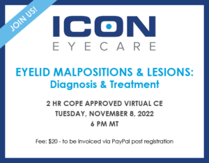 Eyelid Malpositions and Lesions: Diagnosis and Treatment - Virtual CE on Nov. 8, 2022
